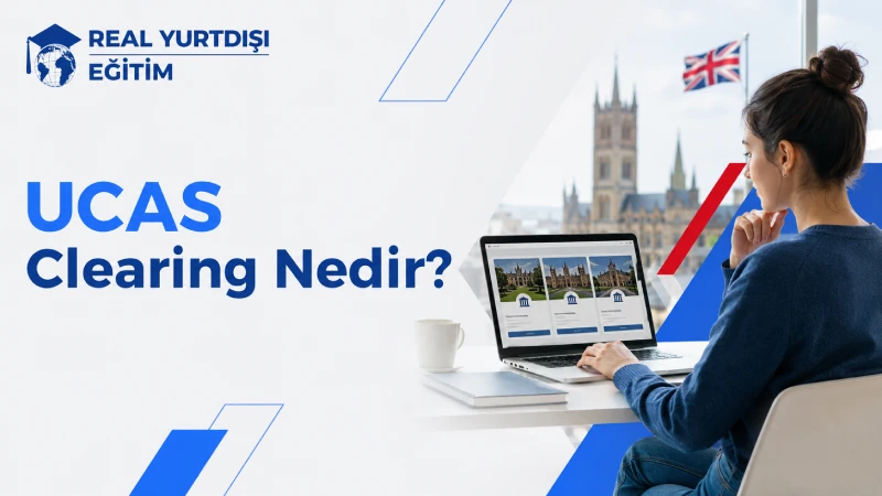 UCAS Clearing nedir? Boş kontenjanla İngiltere'de Üniversiteye Nasıl Girilir?